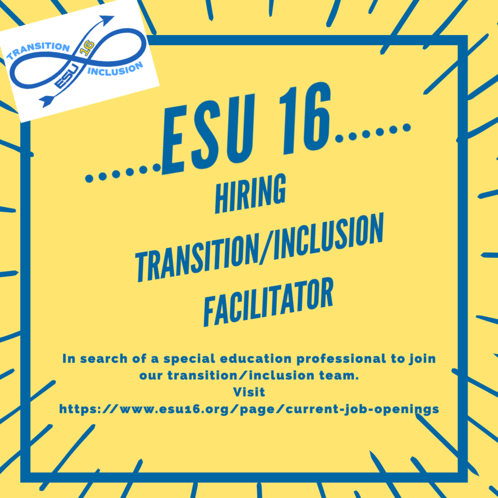 ESU 16 is hiring!!! Transition/Inclusion Facilitator